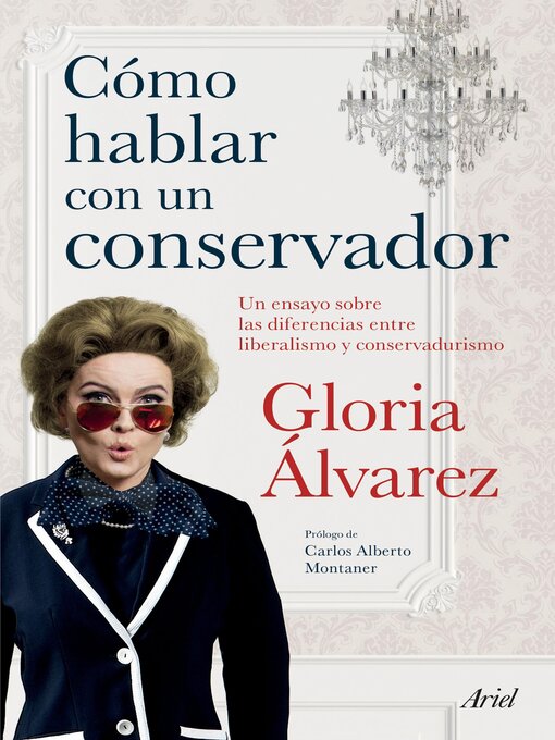Title details for Cómo hablar con un conservador (Edición mexicana) by Gloria Álvarez Cross - Available